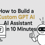 How to Build a custom GPT